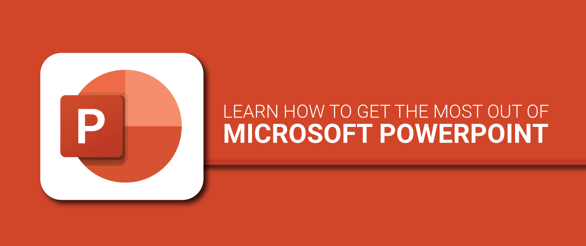 Learn how to get the most out of Microsoft PowerPoint