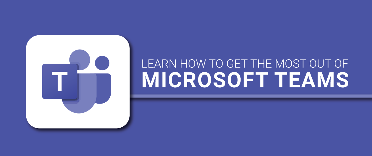 Learn how to get the most out of Microsoft Teams